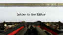 'Letter to the Editor' printed on paper, in a typewriter